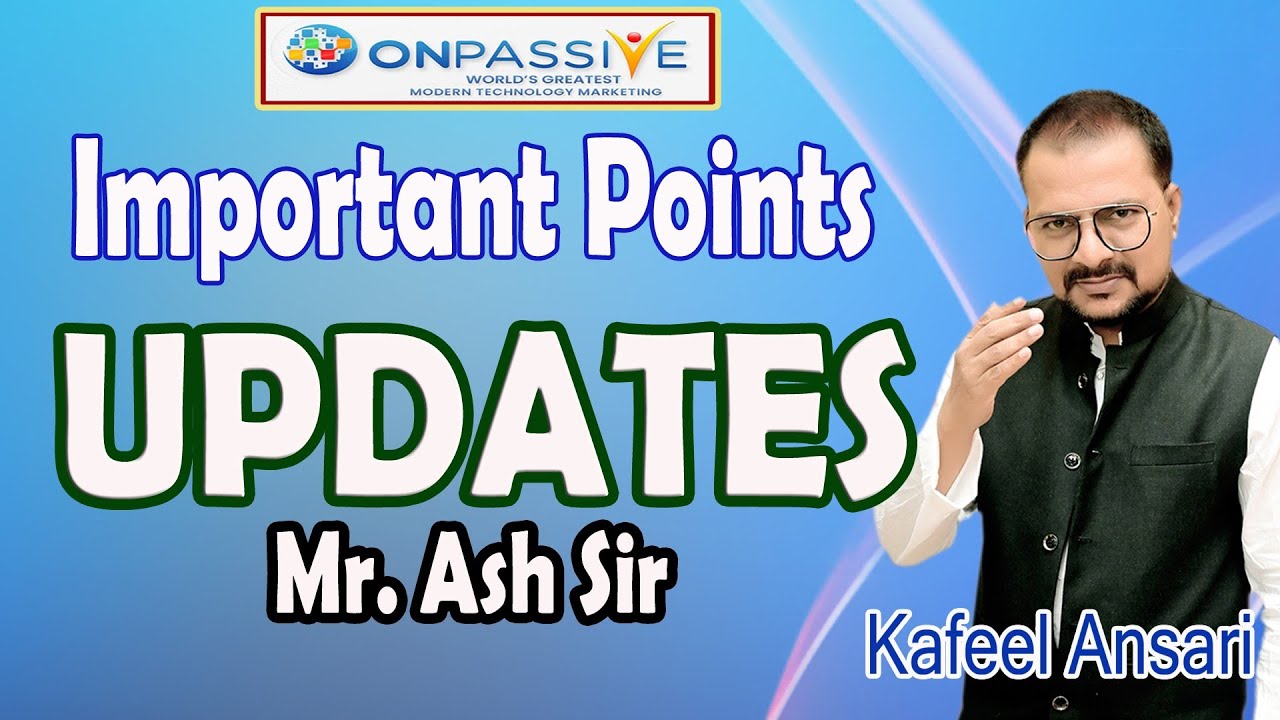 #ONPASSIVE Important Points Updates Mr. Ash Sir ll Bisma production