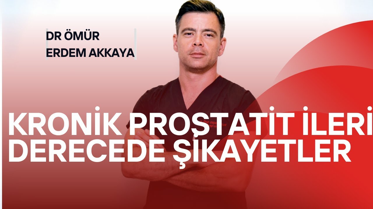 KRONİK PROSTATİT İLERİ DERECEDE ŞİKAYETİ OLAN HASTA