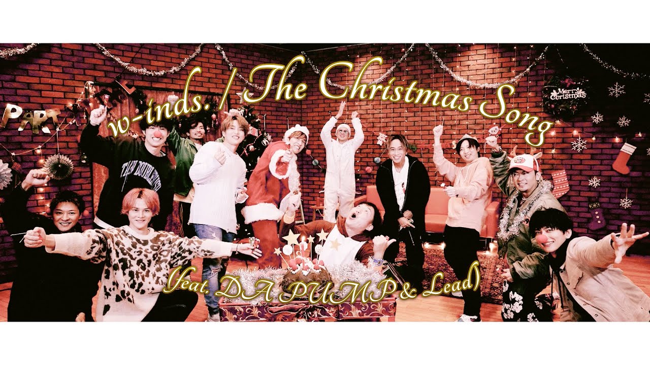 The Christmas Song (feat. DA PUMP & Lead) / w-inds.（Official Music Video）