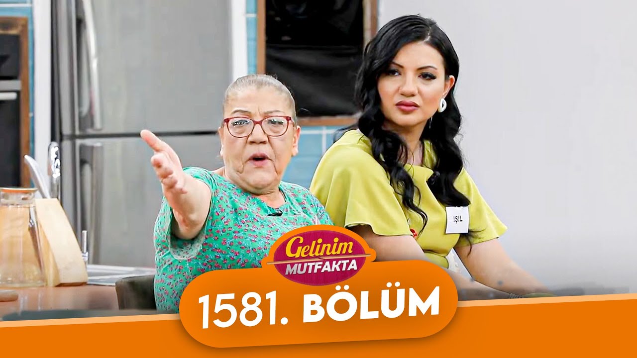 Gelinim Mutfakta 1581. Bölüm - 17 Mart Pazartesi