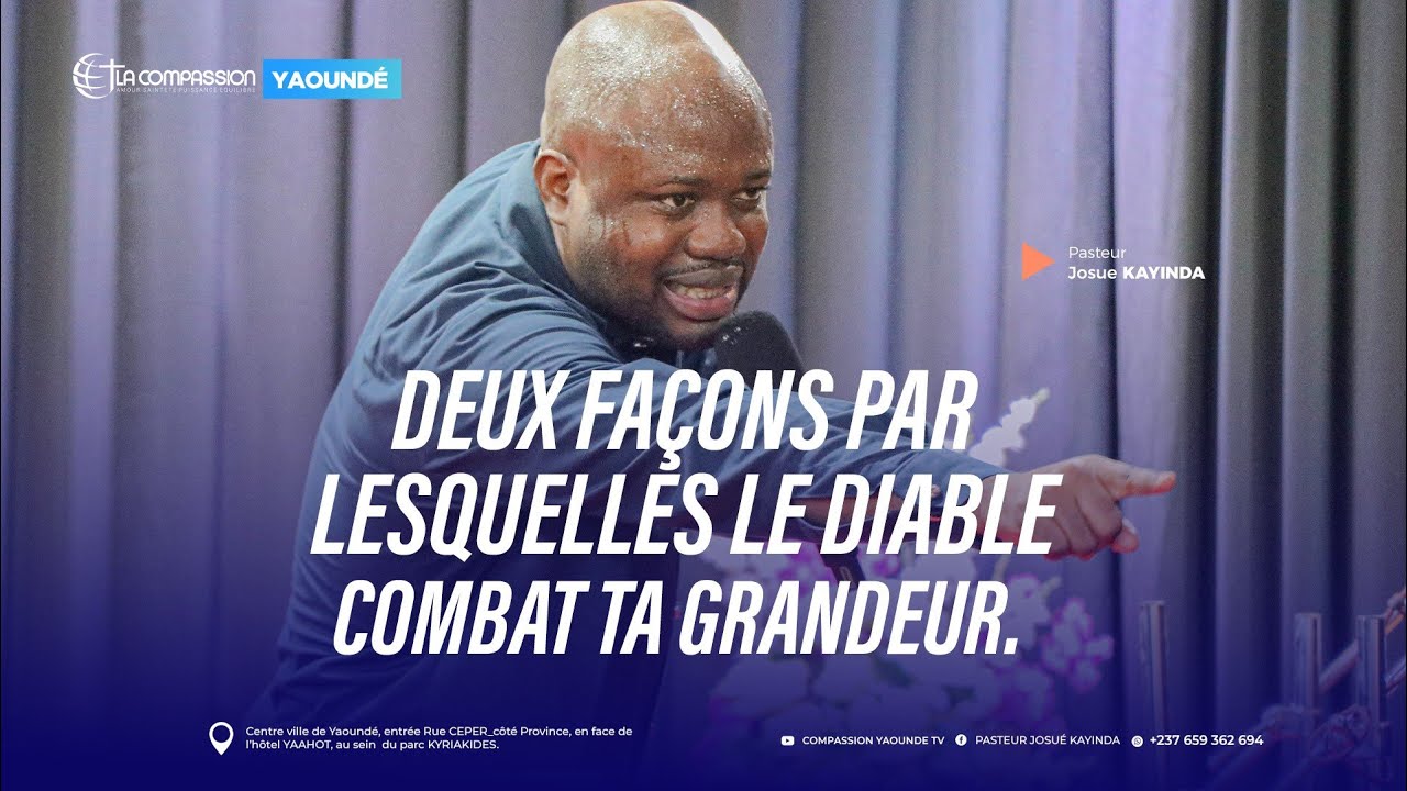 Deux facons par lesquelles le diable combat ta grandeur  - Pst Josue KAYINDA - 08/03/2026