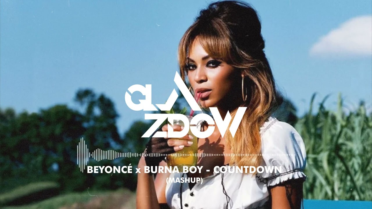 Beyonc&eacute; x Burna Boy - Countdown (Mashup)