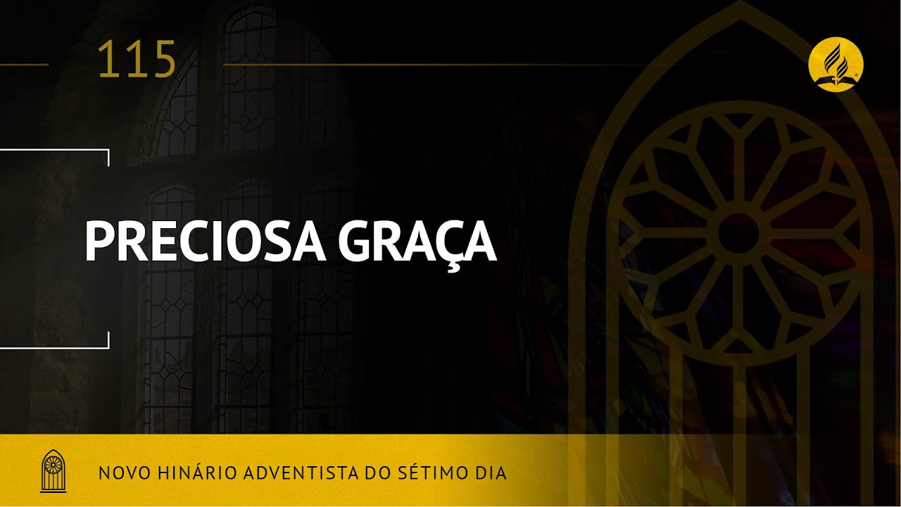 Novo Hinário Adventista • Hino 115 • Preciosa Graça • (Lyrics)