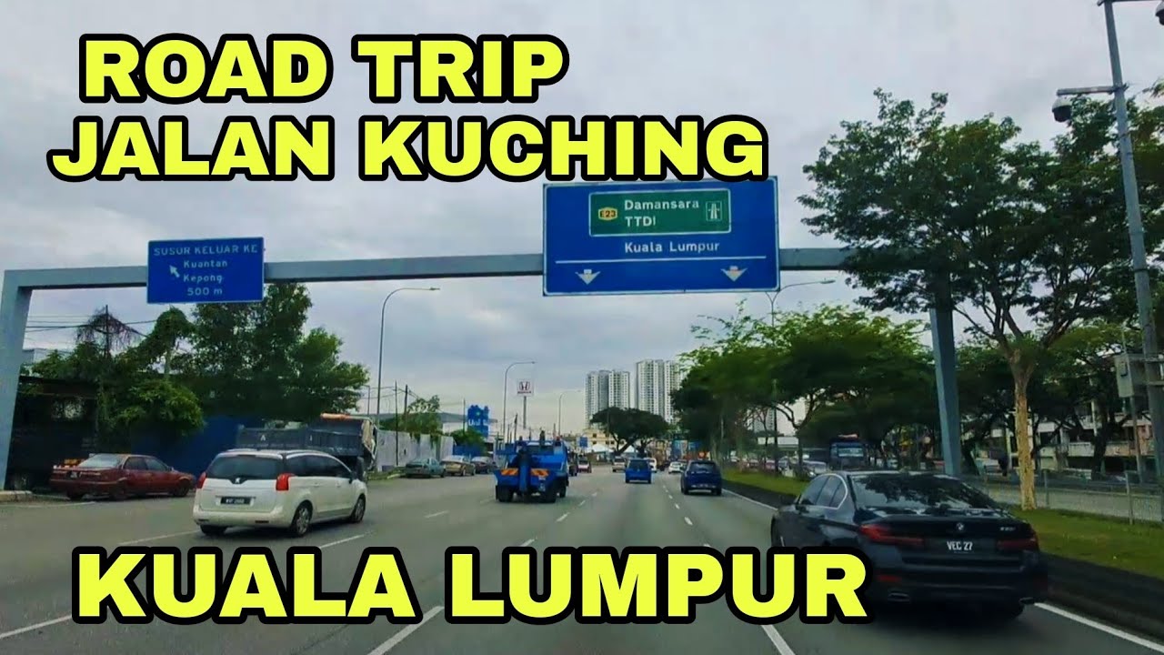 ROAD TRIP SELAYANG JALAN KUCHING KUALA LUMPUR