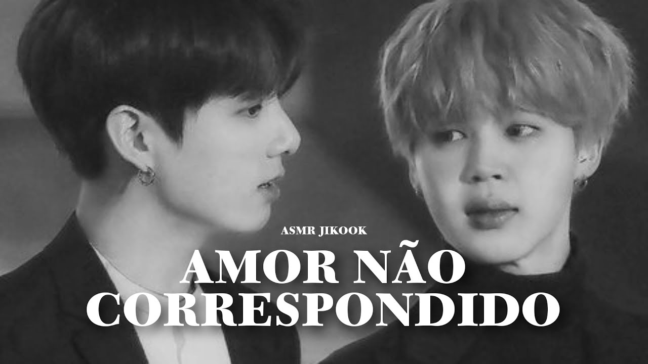 ASMR JIKOOK \ Amor Não Correspondido.(𝐏𝐚𝐫𝐭𝐞 𝐮́𝐧𝐢𝐜𝐚) #jikook