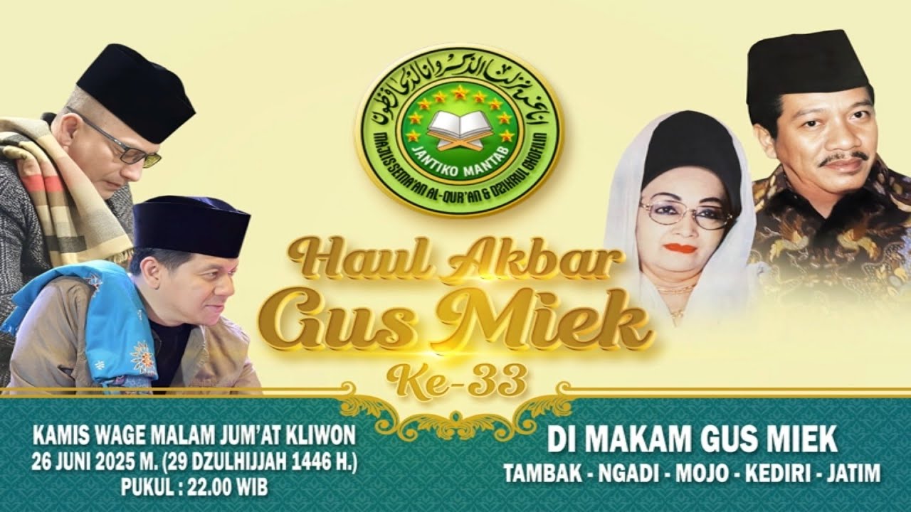 HAUL AKBAR GUS MIEK KE - 33 // SEMA'AN AL - QUR'AN DAN DZIKRUL GHOFILIN JANTIKO MANTAB