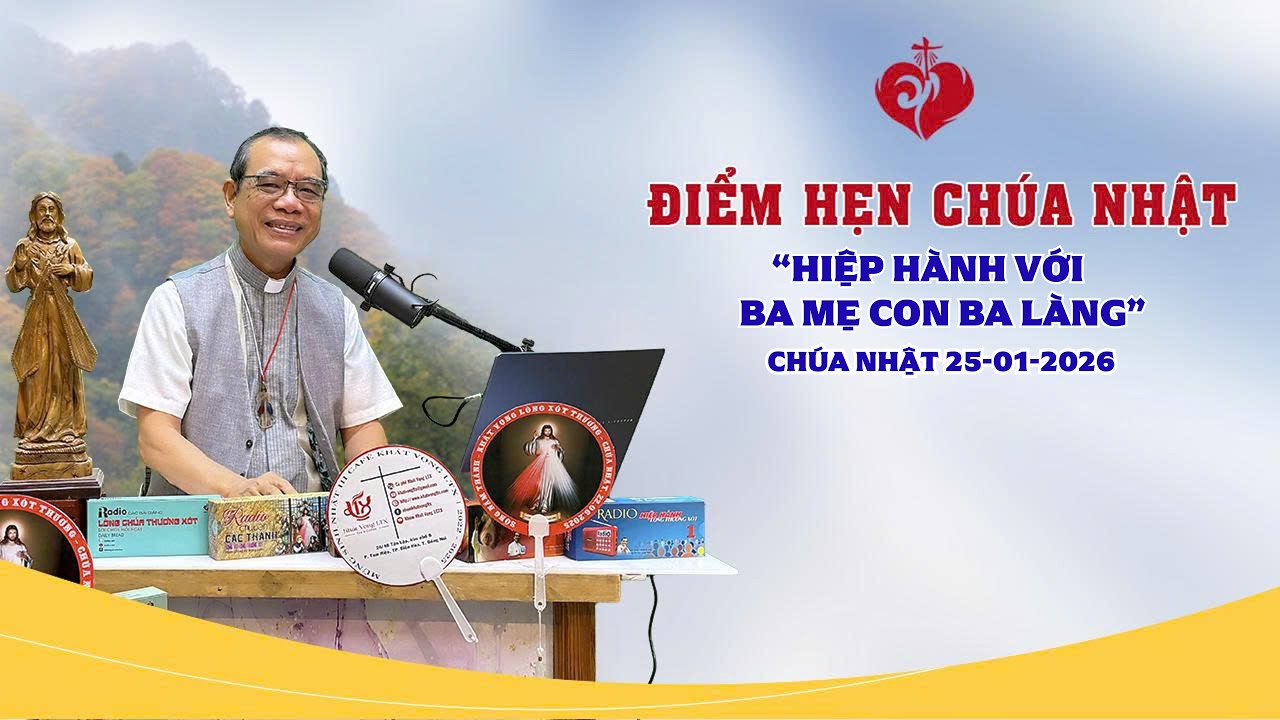 Điểm Hẹn Chúa Nhật | HIỆP HÀNH VỚI BA MẸ CON BA LÀNG | 25/01/2026
