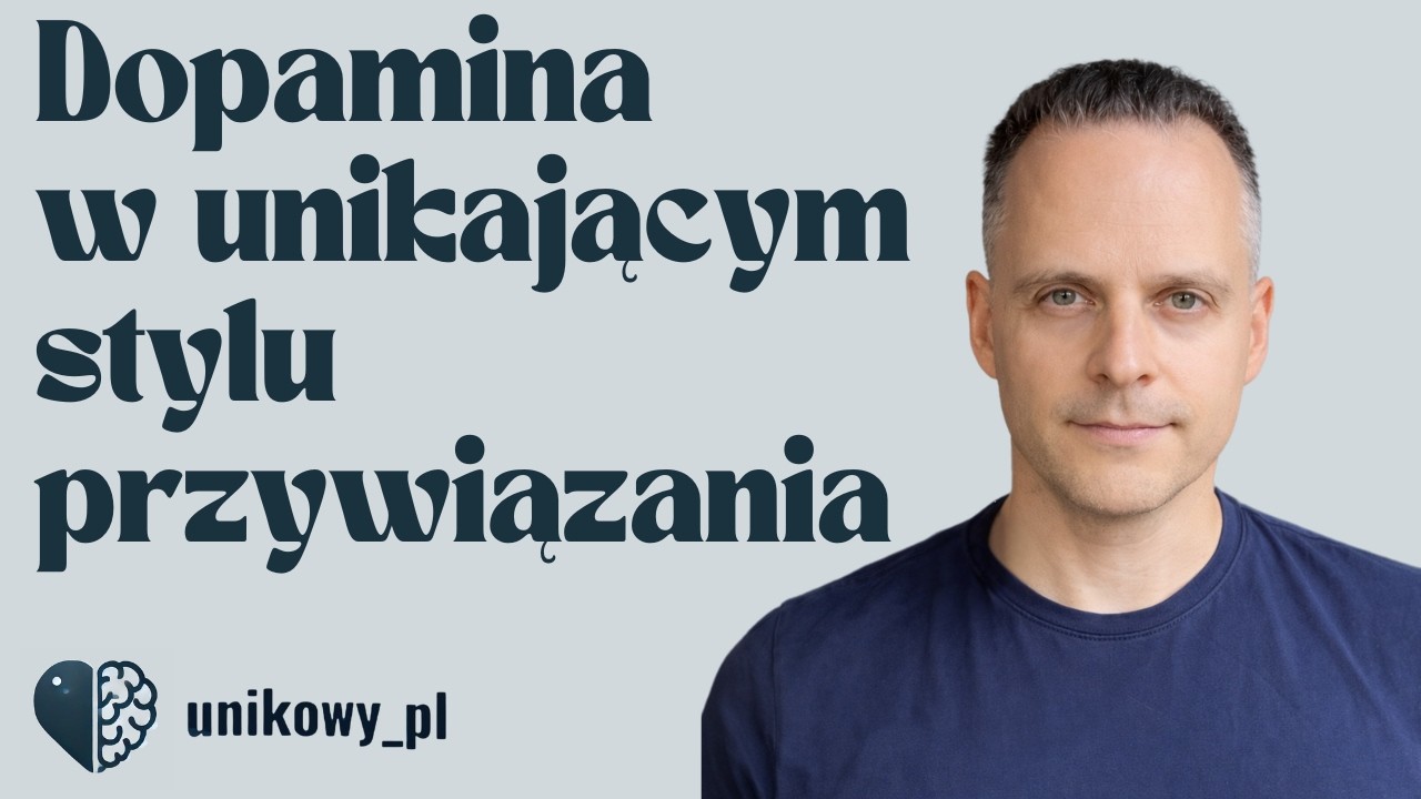 Dopamina w unikającym stylu przywiązania 