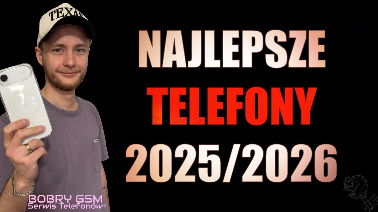 Ranking najlepsze telefony 2026 roku. Kt&oacute;ry smartfon wybrać część 1