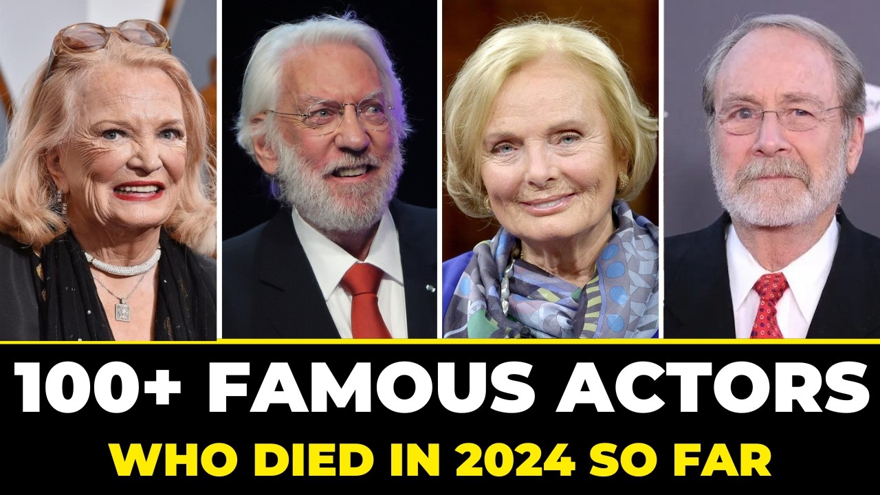 100 Most Famous Actors Who Died In 2024 So Far