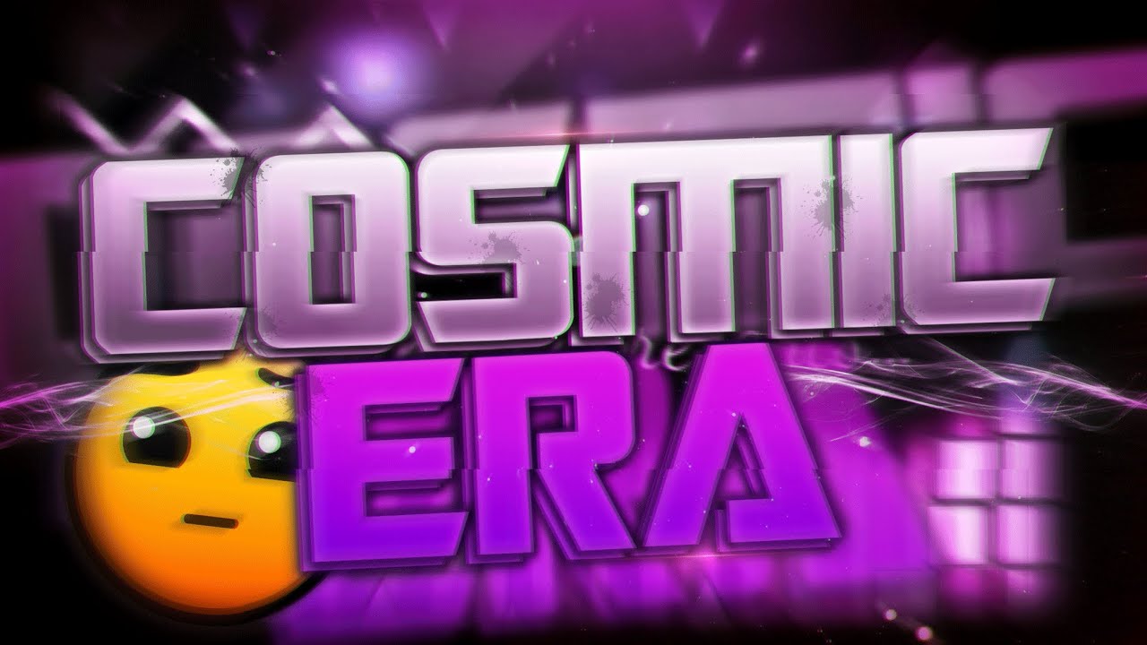 Geometry Dash - Cosmic Era - by NoNamed 1004