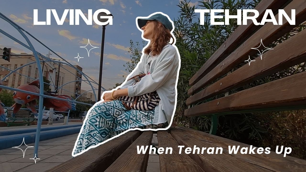 Living Tehran: Watching Tehran Wake Up