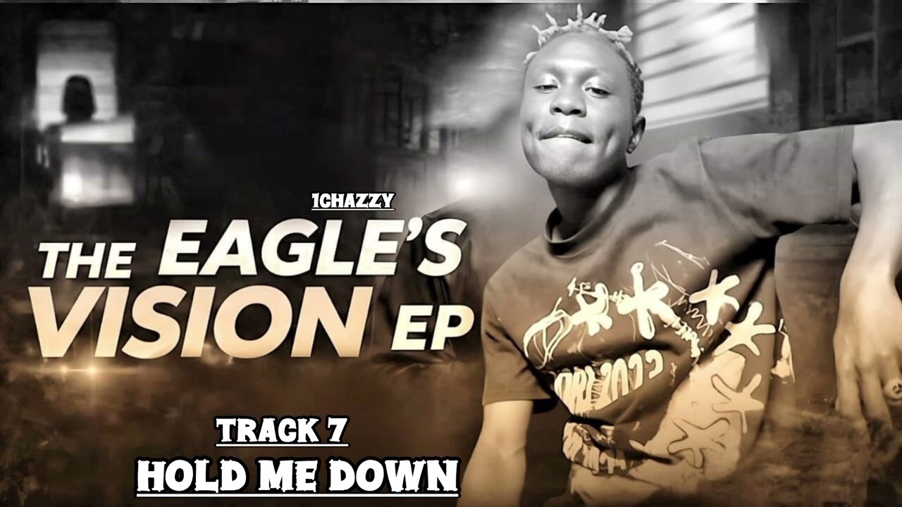 1chazzy HOLD ME DOWN ( Official Music Audio ) #theeaglesvision 