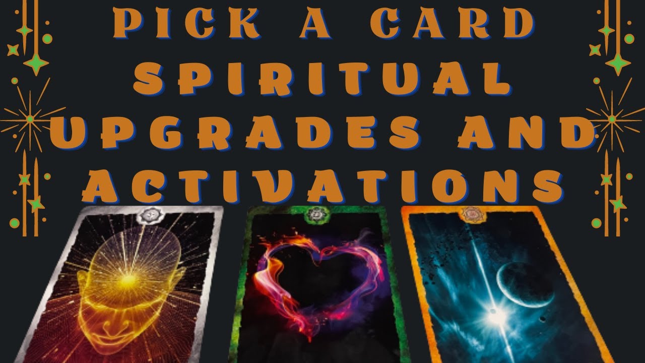 🔋Pick A Card🔋Spiritual Upgrades and Energetic Activations! Spirit Team Starseed Chakras Guidance