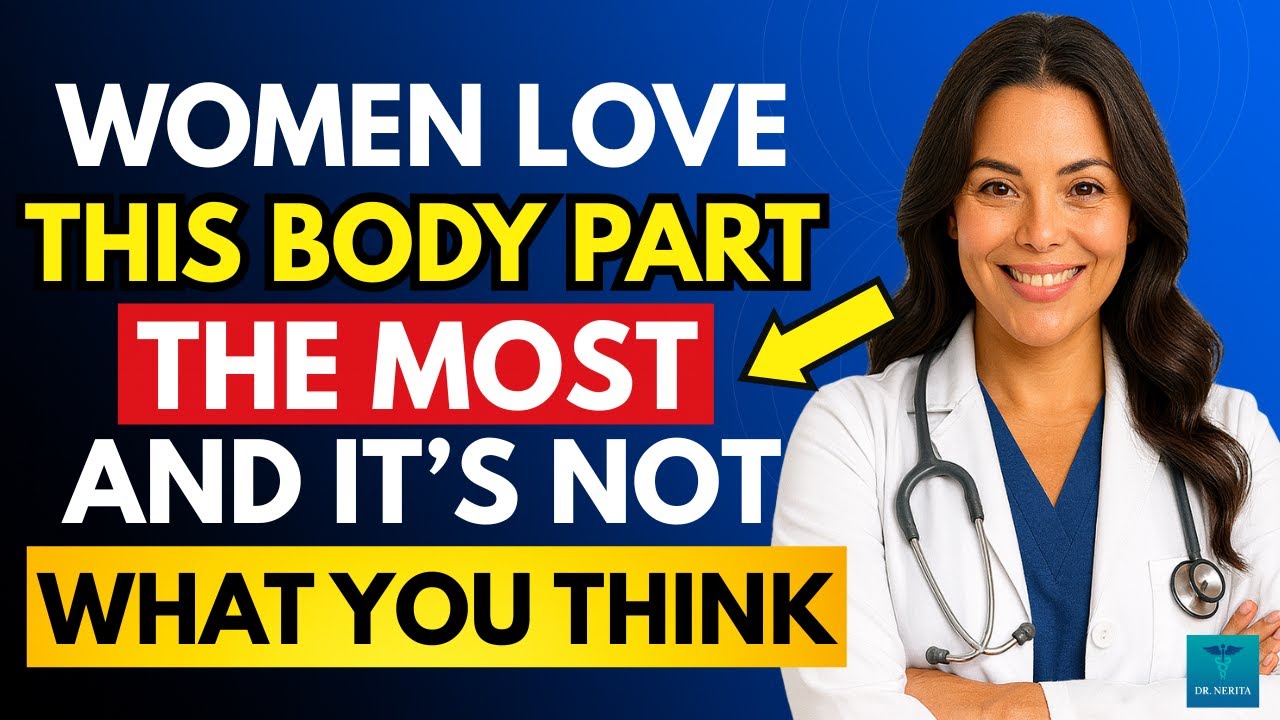 Urologist Reveals: What Parts of the Male Body Do Women Really Like? | Men’s Health