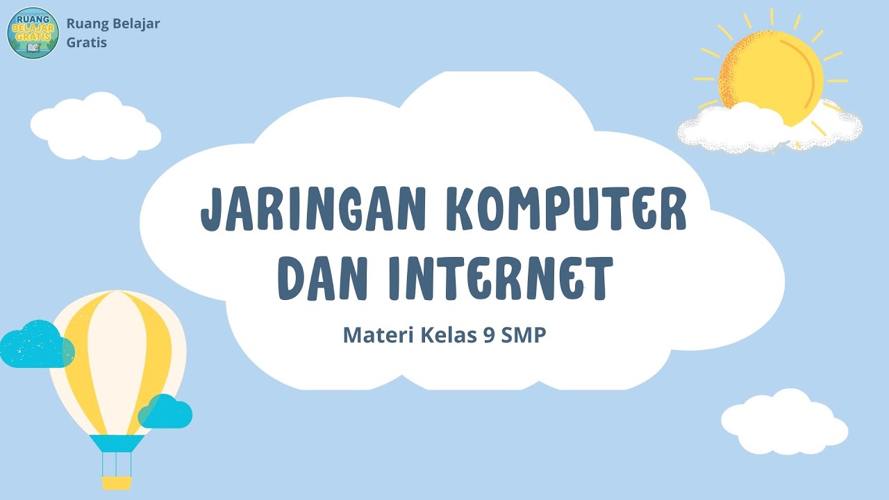 Jaringan Komputer dan Internet | Materi Informatika Kelas 9 SMP by Ruang Belajar Gratis