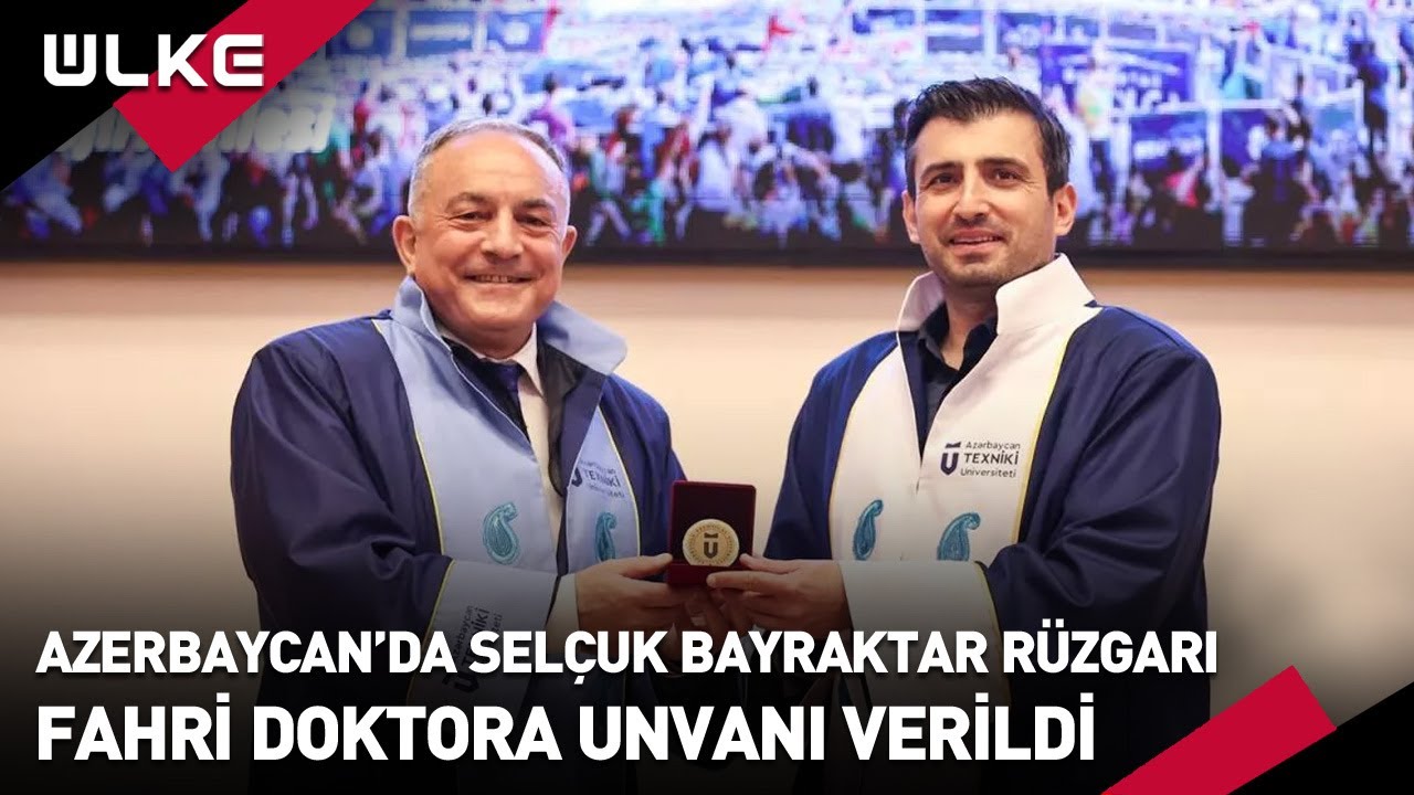 Selçuk Bayraktar'a Azerbaycan’da Fahri Doktora Unvanı Verildi