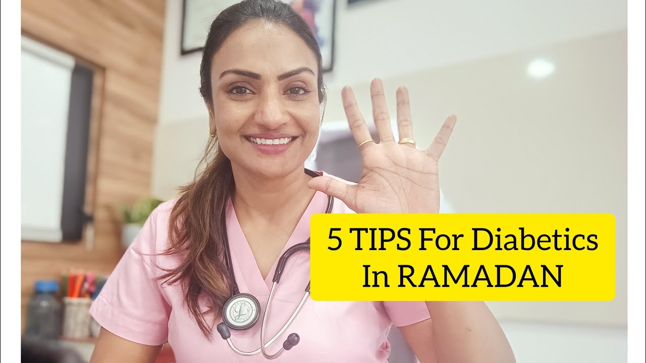 5 TIPS FOR DIABETIC PATIENTS TO FOLLOW IN RAMADAN FASTING