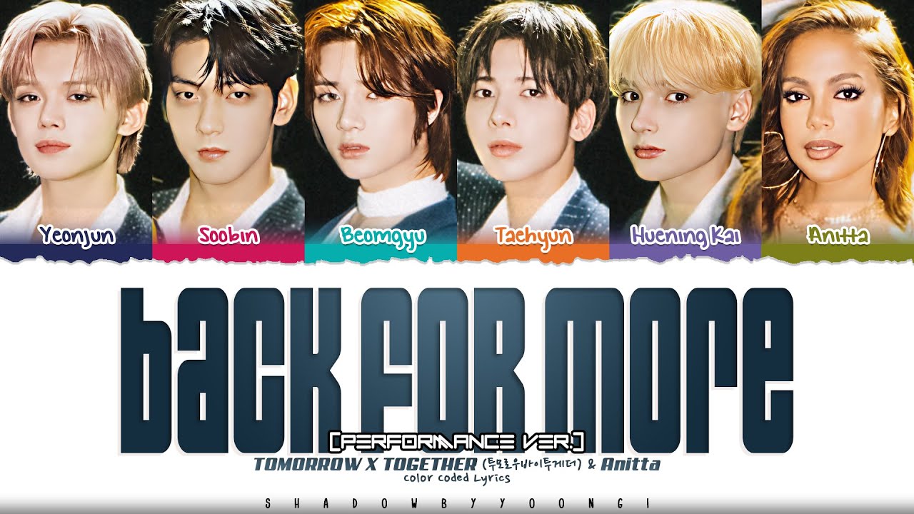 TXT (투모로우바이투게더) & Anitta &lsquo;Back for More (Performance Ver)&rsquo; Lyrics [Color Coded_Eng] | ShadowByYoongi