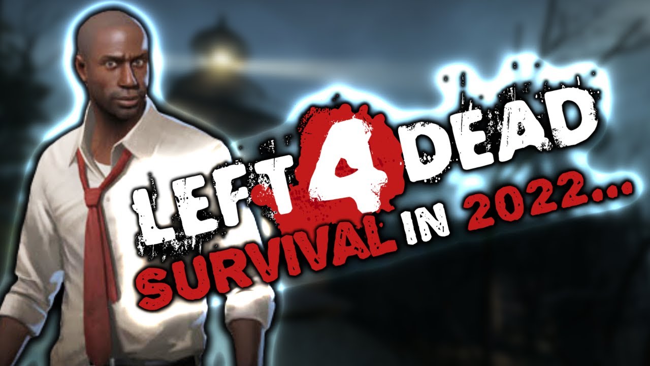 Left 4 Dead 1 Survival In 2022...