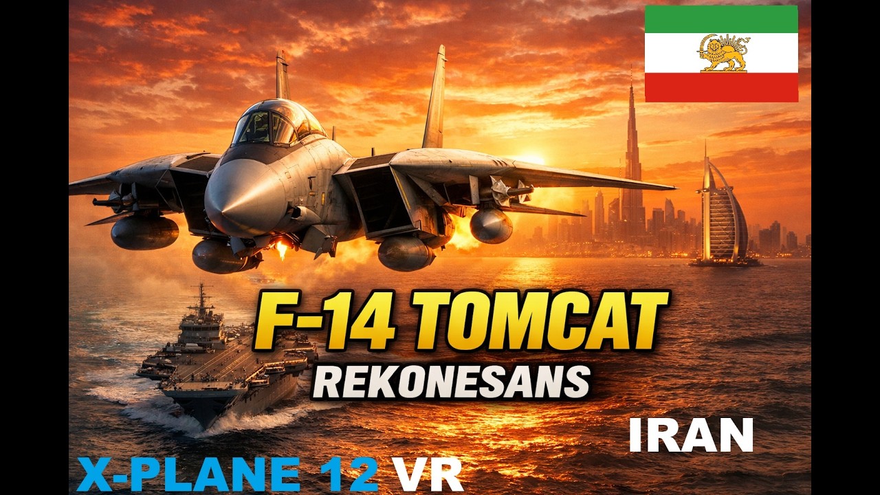 Rekonesans Iran F-14 Tomcat Dubaj i Lotniskowiec Gerard R. Ford X-PLANE 12 VR