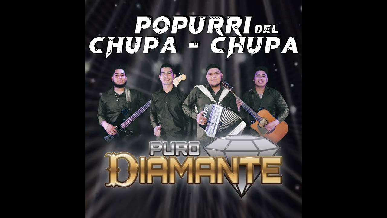 Popurrí Del Chupa - Chupa • Puro Diamante ( 2022 ) • AA