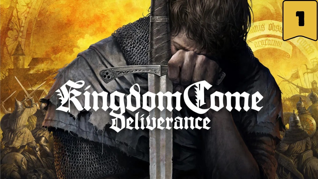 🎮 Kingdom Come Deliverance 1   |  Прохождение   [1]