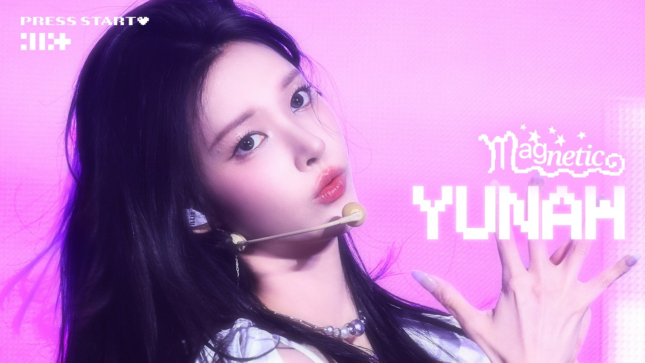 ILLIT (아일릿) &lsquo;Magnetic&rsquo; | #YUNAH Focus | PRESS START&hearts;︎