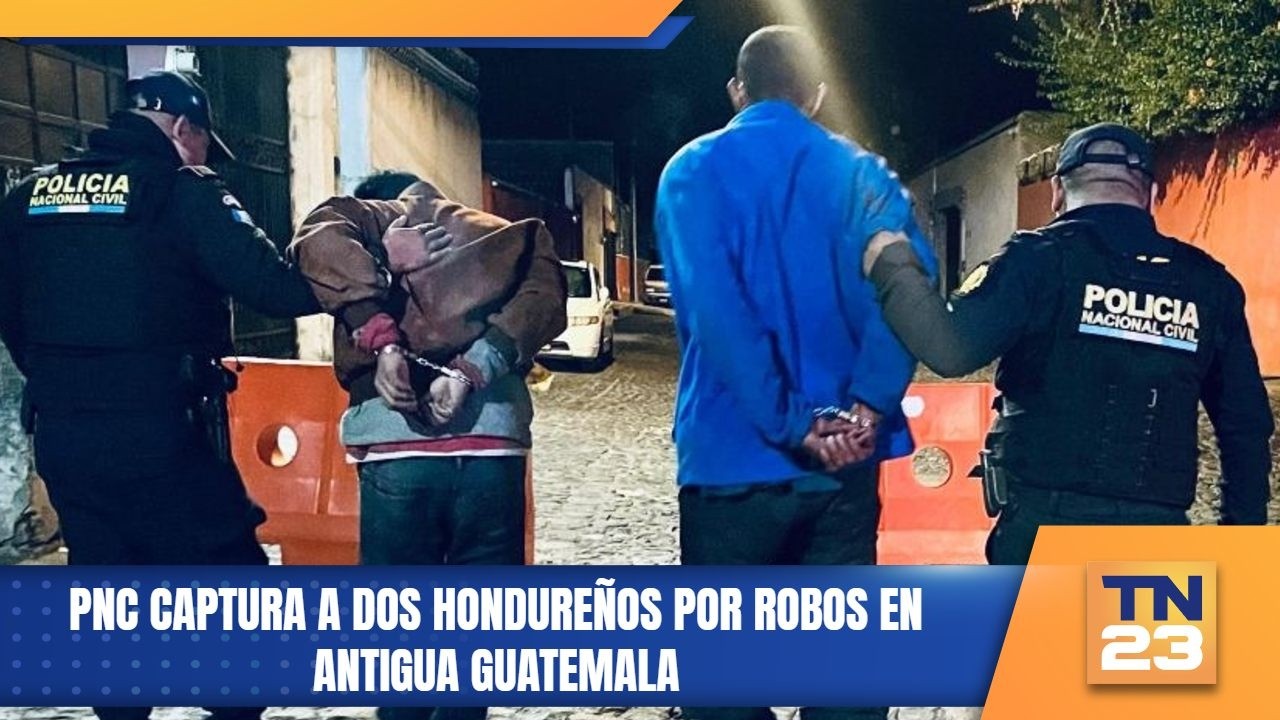 PNC captura a dos hondureños por robos en Antigua Guatemala