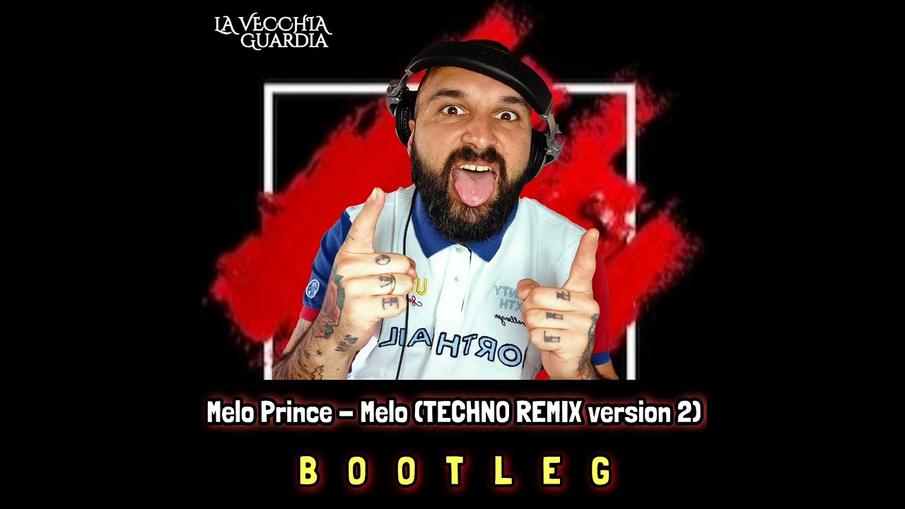 Melo Prince - Melo (TECHNO remix 2 version) BOOTLEG 2022