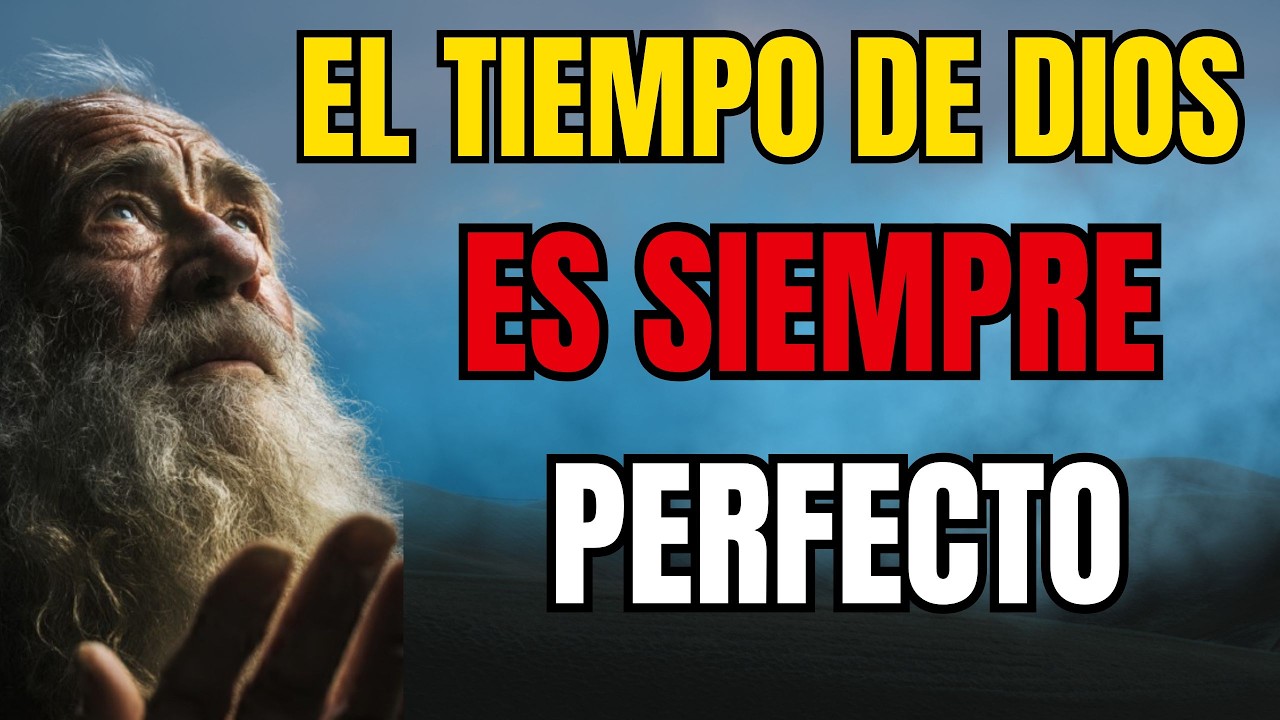 CONFÍA EN EL PLAN de DIOS: Su TIEMPO es PERFECTO (SÉ PACIENTE SIEMPRE Y MIRA LO QUE SUCEDE)