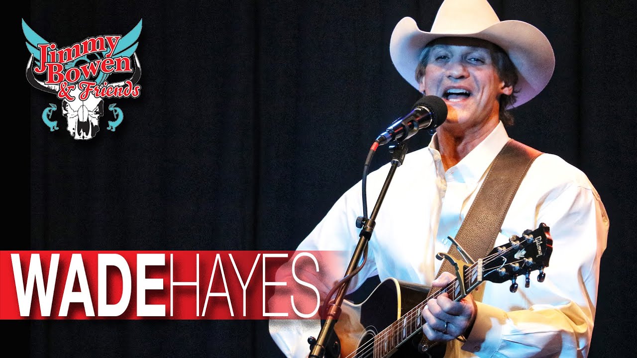 Wade Hayes | Jimmy Bowen and Friends (S4/Ep48)