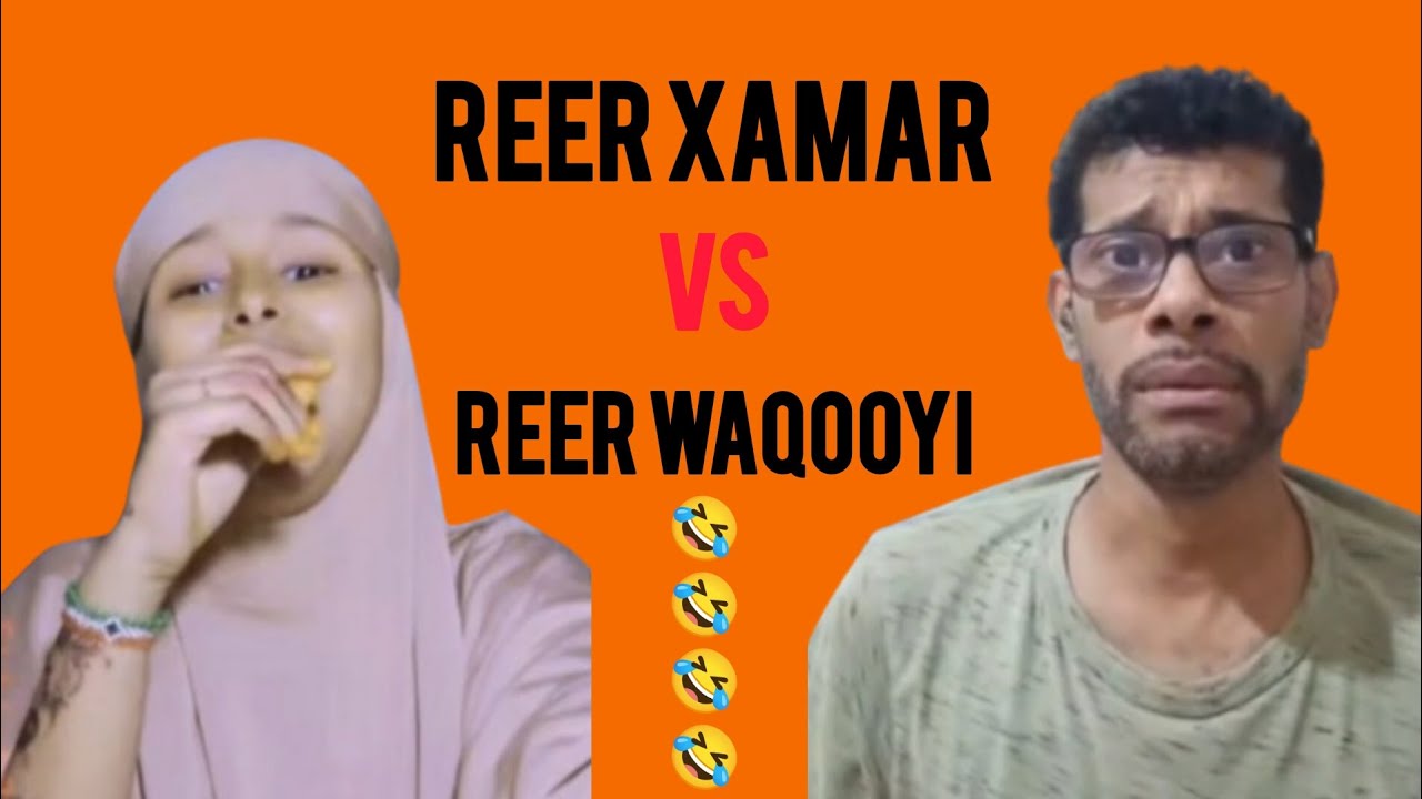 QOSOLKA ADUUNKA REER XAMAR VS REER WAQOOYI 🤣🤣 PART 1