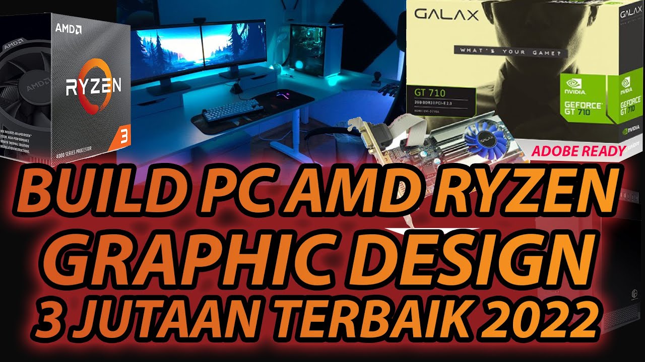 BUILD PC GRAPHIC DESIGN 3 JUTAAN TERBAIK 2022 V1 0