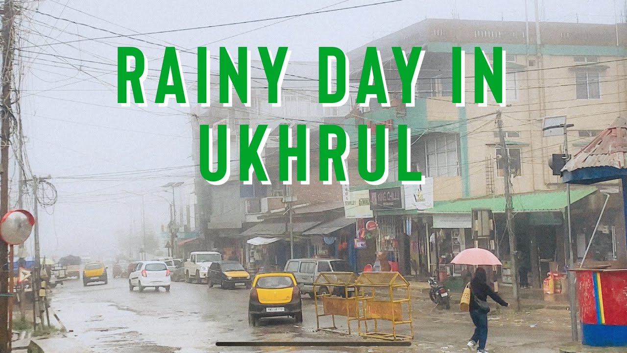 Another Rainy day in Ukhrul