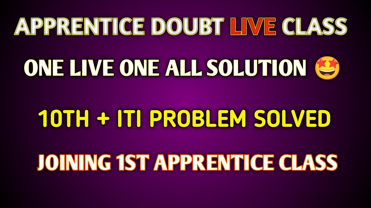 🔴 APPRENTICE LIVE DOUBT CLASS || ONE LIVE ALL SOLUTION || 10+ITI PROBLEM SOLVED || 1ST APPRENTICE