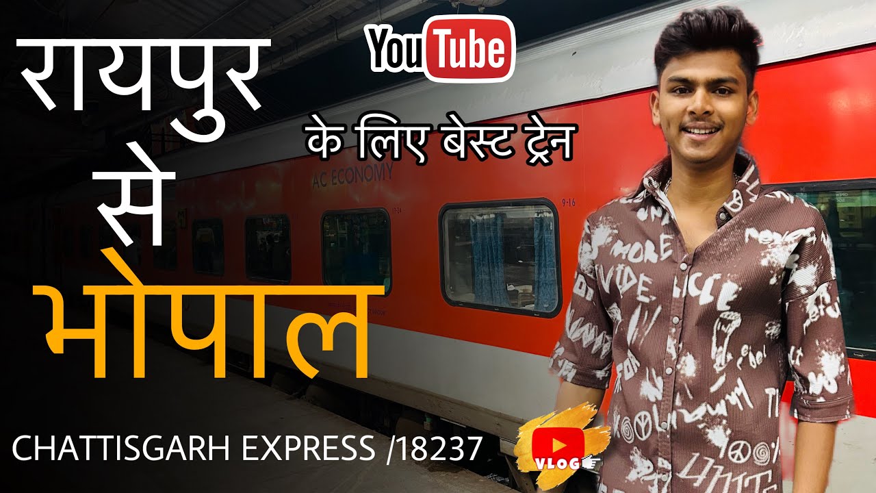 Raipur To Bhopal Train Indian Railway | Chhattisgarh Express 18237 VLOG 3rd AC Coaches 