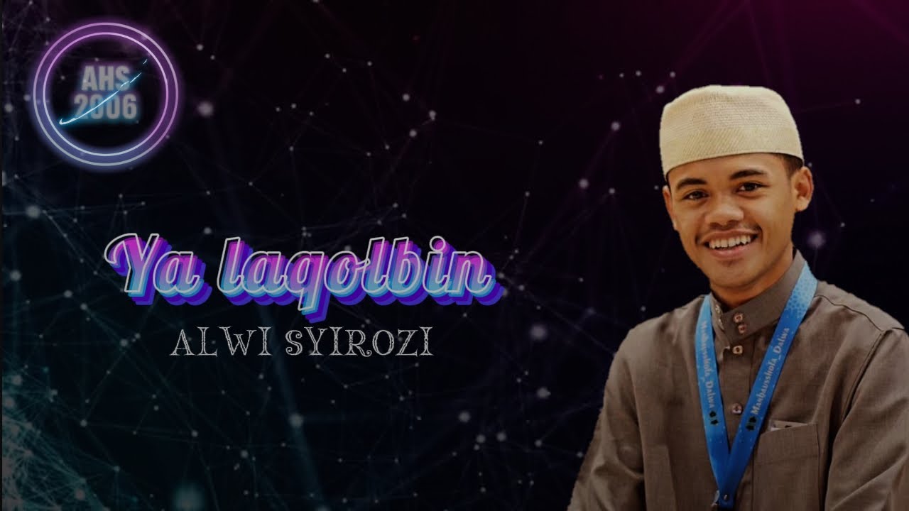 Ya laqolbin | alwi syirozi + rahmat