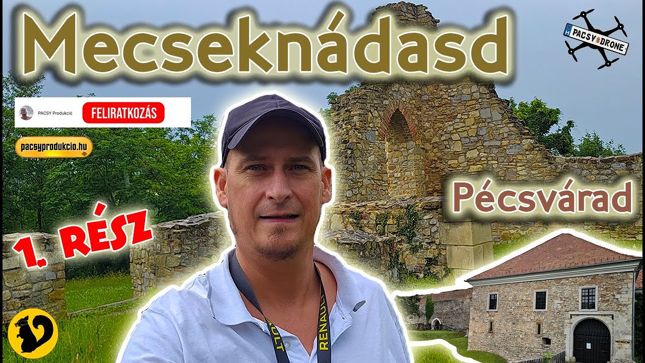 🇭🇺 Mecseknádasd & Pécsvárad - Baranya Vármegye gyöngyszemei (1.rész)