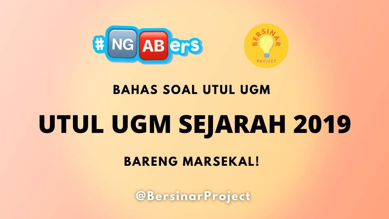 #NGABERS : Bahas Soal UTUL UGM Sejarah Tahun 2019 Bareng Marsekal