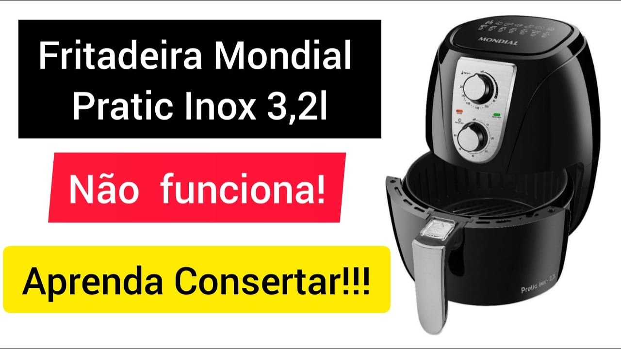 COMO CONSERTAR Fritadeira AIR FRYER MONDIAL PRATIC INOX 3,2L NÃO LIGA, não funciona  Faça você mesmo