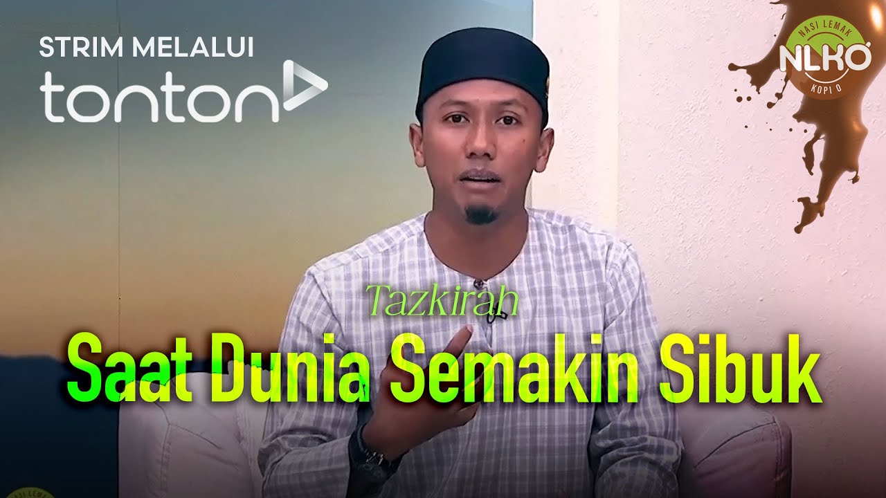 [FULL] Nasi Lemak Kopi O (2025) | Thu, Jul 24 - Tazkirah: Saat Dunia Semakin Sibuk | Tonton