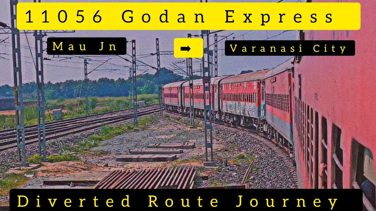 Mau Junction To Varanasi City - Full Journey - 11056 Godan Express - Diverted Route Journey