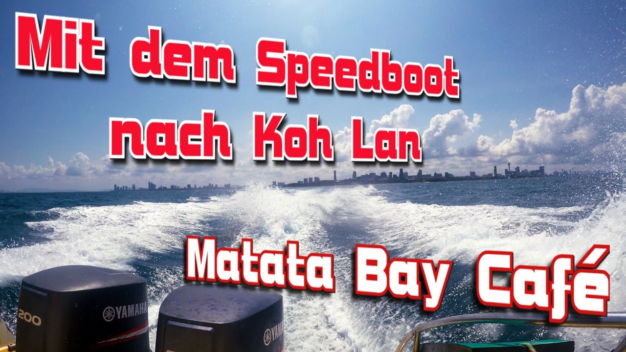 Mit dem Speedboot nach Koh Lan - Matata Bay Caf&eacute;