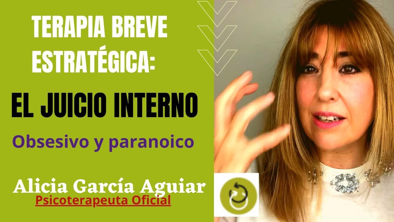 El juicio obsesivo-paranoico del enemigo interior. Terapia Breve Estratégica Madrid - Alicia García