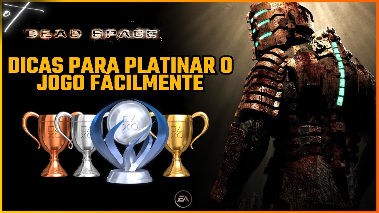 DEAD SPACE 2008 - DICAS PARA PLATINAR O JOGO FACILMENTE ( 2023 )