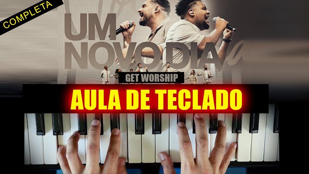 Como tocar UM NOVO DIA | Get Worship no TECLADO - AULA COMPLETA