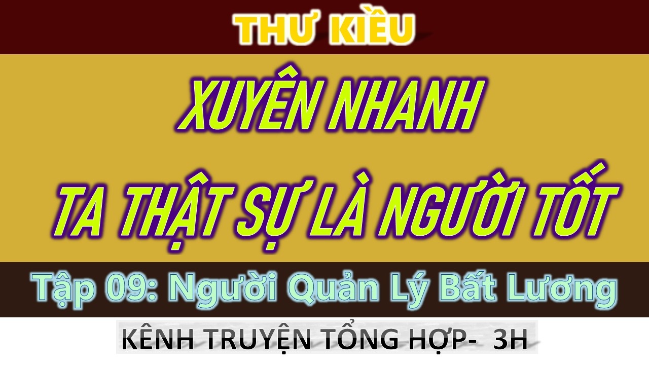 Xuyên Nhanh: Ta Thật Sự Là Người Tốt - Tập 09: Người Quản Lý Bất Lương