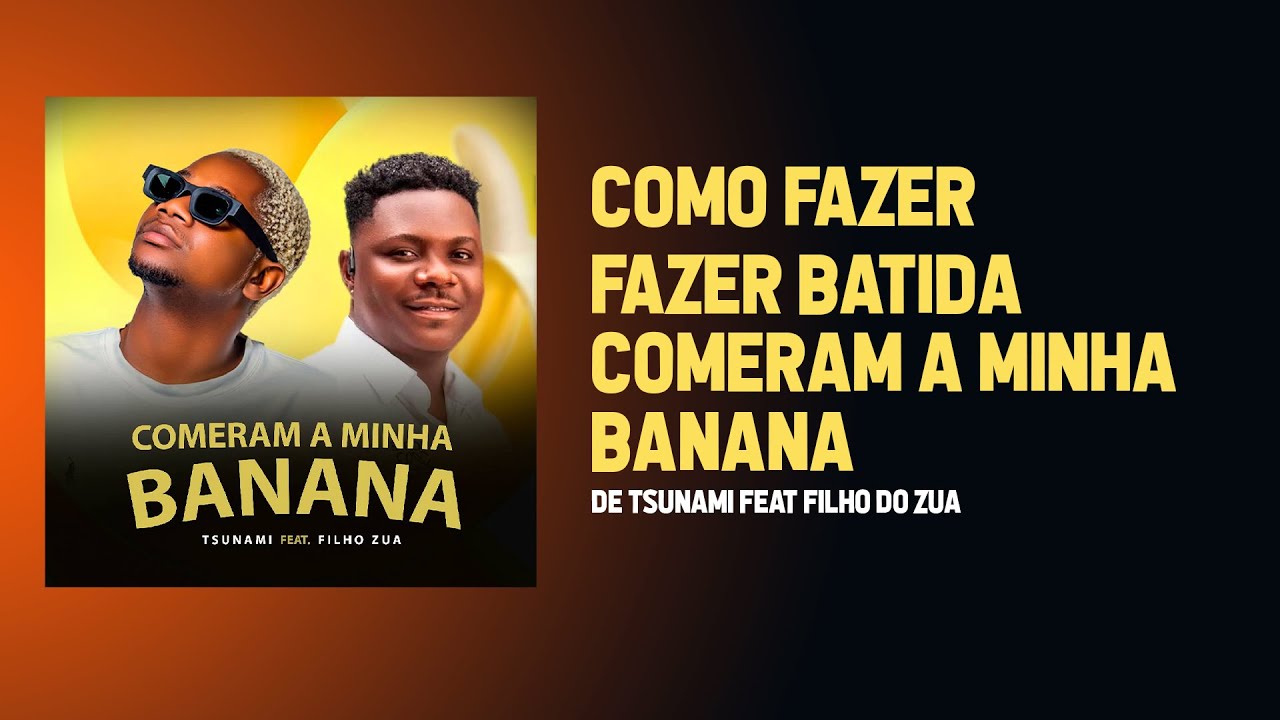 Segredo Desvendado, Como Fazer Batida De Tsunami feat Filho Do Zua - Comeram Minha Banana