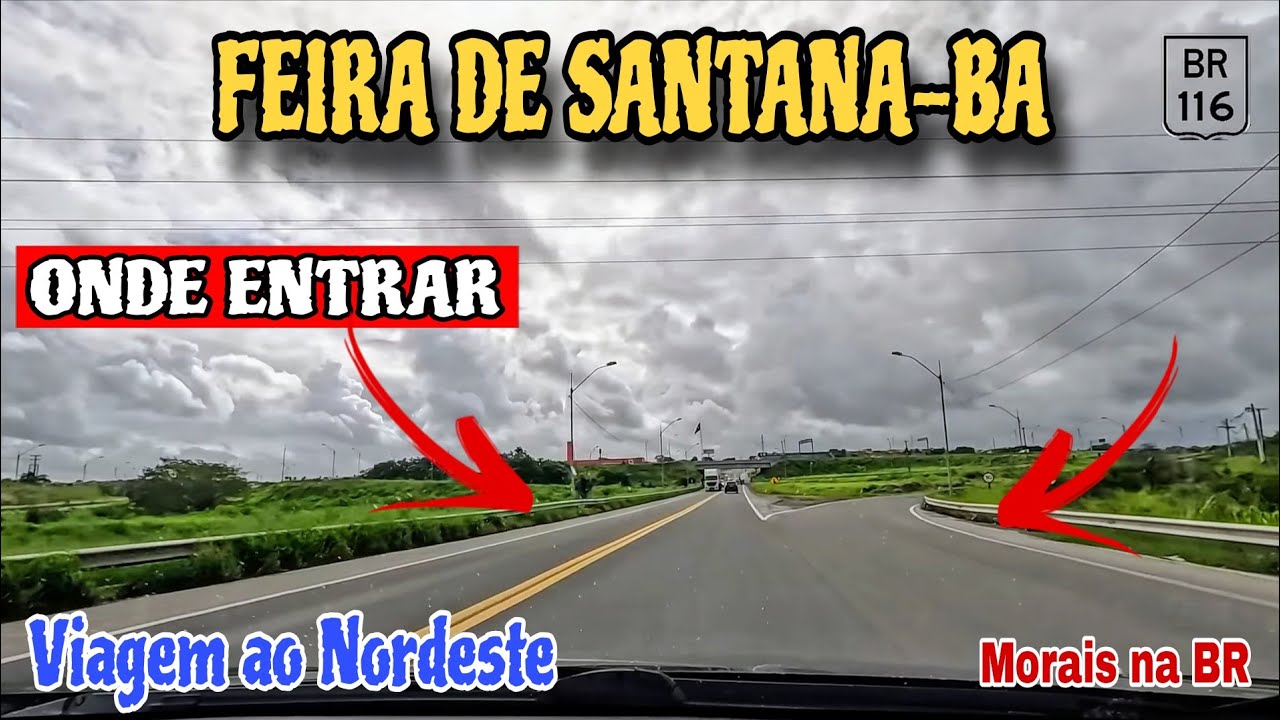 VIAGEM DE CARRO P/ O NORDESTE - Feira de Santana até Serrinha BR 116